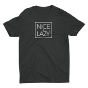 Nice and Lazy (UNISEX)